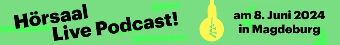 Werbebanner für den Hörsaal-Live-Podcast in Magdeburg am 8. Juni 2024 im Rahmen des Wissenschaftsfestivals Tomorrow Labs